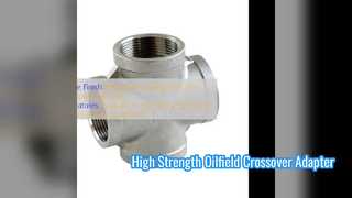 Bộ chuyển đổi mỏ dầu cường độ cao khớp nối chéo API 5CT